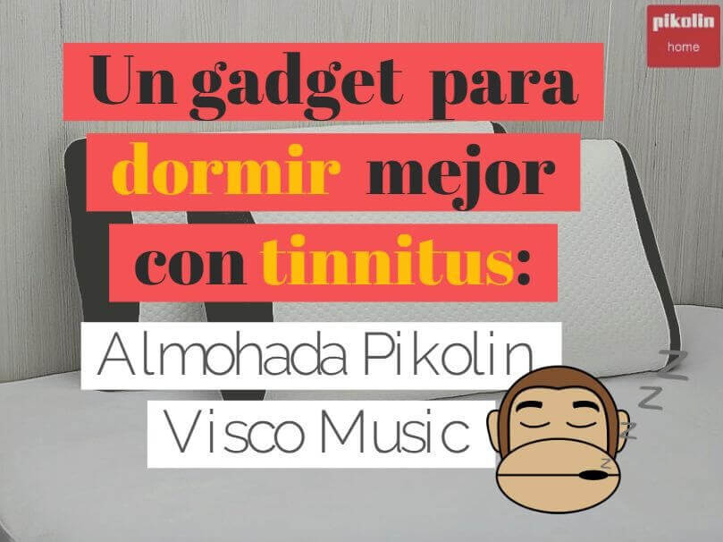 Un gadget para dormir mejor con tinnitus: la almohada Pikolin Visco Music